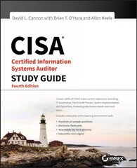 CISA Certified Information Systems Auditor Study Guide: Certified Information Systems Auditor Study Guide, Fourth Edition 4th edition цена и информация | Книги по экономике | pigu.lt