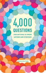 4,000 Questions for Getting to Know Anyone and Everyone, 2nd Edition 2nd Revised edition цена и информация | Самоучители | pigu.lt