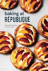 Baking at Republique: Masterful Techniques and Recipes цена и информация | Книги рецептов | pigu.lt