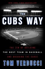 Cubs Way: The Zen of Building the Best Team in Baseball and Breaking the Curse kaina ir informacija | Knygos apie sveiką gyvenseną ir mitybą | pigu.lt