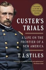 Custer's Trials: A Life on the Frontier of a New America kaina ir informacija | Biografijos, autobiografijos, memuarai | pigu.lt