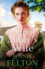 Coal Miner's Wife: A heart-wrenching tale of hardship, secrets and love kaina ir informacija | Fantastinės, mistinės knygos | pigu.lt