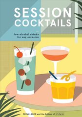 Session Cocktails: Low-Alcohol Drinks for Any Occasion цена и информация | Книги рецептов | pigu.lt