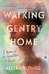 Walking Gentry Home: A Memoir of My Foremothers in Verse цена и информация | Поэзия | pigu.lt