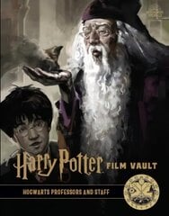 Harry Potter: The Film Vault - Volume 11: Hogwarts Professors and Staff цена и информация | Книги об искусстве | pigu.lt