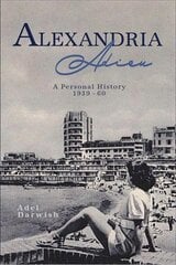 Alexandria Adieu: A Personal History: 1939-1960 Hmf kaina ir informacija | Istorinės knygos | pigu.lt