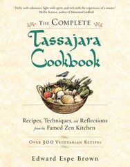 Complete Tassajara Cookbook: Recipes, Techniques, and Reflections from the Famed Zen Kitchen kaina ir informacija | Receptų knygos | pigu.lt