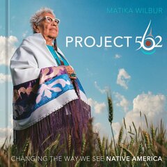 Project 562: Changing the Way We See Native America цена и информация | Книги по фотографии | pigu.lt