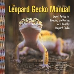 Leopard Gecko Manual: Expert Advice for Keeping and Caring for a Healthy Leopard Gecko 2nd edition цена и информация | Книги о питании и здоровом образе жизни | pigu.lt