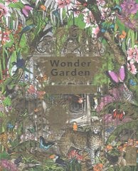Wonder Garden: Wander through the world's wildest habitats and discover more than 80 amazing animals цена и информация | Книги для подростков и молодежи | pigu.lt