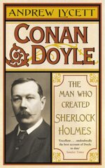 Conan Doyle: The Man Who Created Sherlock Holmes цена и информация | Биографии, автобиогафии, мемуары | pigu.lt