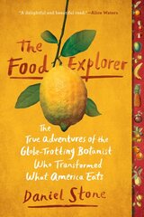 Food Explorer: The True Adventures of the Globe-Trotting Botanist Who Transformed What America Eats kaina ir informacija | Istorinės knygos | pigu.lt