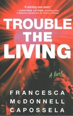 Trouble the Living: A Novel kaina ir informacija | Fantastinės, mistinės knygos | pigu.lt