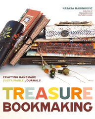 Treasure Book Making: Crafting Handmade Sustainable Journals цена и информация | Книги о питании и здоровом образе жизни | pigu.lt
