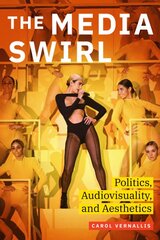 Media Swirl: Politics, Audiovisuality, and Aesthetics kaina ir informacija | Knygos apie meną | pigu.lt