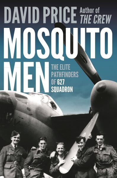 Mosquito Men: The Elite Pathfinders of 627 Squadron цена и информация | Istorinės knygos | pigu.lt