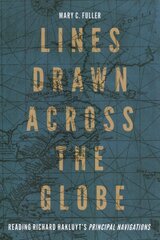 Lines Drawn across the Globe: Reading Richard Hakluyt's Principal Navigations kaina ir informacija | Socialinių mokslų knygos | pigu.lt