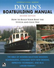 Devlin's Boat Building Manual: How to Build Your Boat the Stitch-and-Glue Way, Second Edition 2nd edition цена и информация | Путеводители, путешествия | pigu.lt