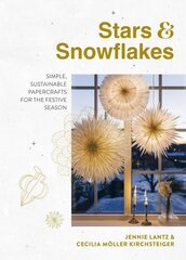 Stars & Snowflakes: Simple, sustainable papercrafts for the festive season kaina ir informacija | Knygos apie sveiką gyvenseną ir mitybą | pigu.lt