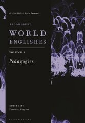Bloomsbury World Englishes Volume 3: Pedagogies цена и информация | Пособия по изучению иностранных языков | pigu.lt
