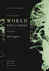 Bloomsbury World Englishes Volume 2: Ideologies цена и информация | Пособия по изучению иностранных языков | pigu.lt