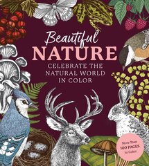 Beautiful Nature Coloring Book: A Coloring Book to Celebrate the Natural World цена и информация | Книги о питании и здоровом образе жизни | pigu.lt