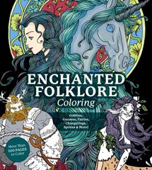 Enchanted Folklore Coloring: Goblins, Gnomes, Fairies, Changelings, Sprites & More! цена и информация | Книги о питании и здоровом образе жизни | pigu.lt