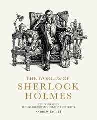 Worlds of Sherlock Holmes: The Inspiration Behind the World's Greatest Detective цена и информация | Биографии, автобиографии, мемуары | pigu.lt