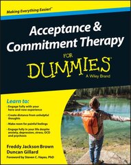 Acceptance and Commitment Therapy For Dummies цена и информация | Самоучители | pigu.lt