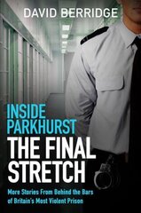 Inside Parkhurst: The Final Stretch цена и информация | Биографии, автобиографии, мемуары | pigu.lt