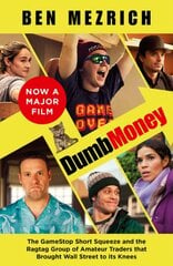 Dumb Money: The Major Motion Picture, Based on the Bestselling Novel Previously Published as the Antisocial Network Film tie-in edition цена и информация | Книги по социальным наукам | pigu.lt
