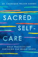 Sacred Self-Care: Daily Practices for Nurturing Our Whole Selves цена и информация | Духовная литература | pigu.lt