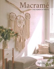 Macrame: The Power of Knots цена и информация | Книги о питании и здоровом образе жизни | pigu.lt