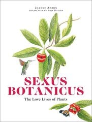 Sexus Botanicus: The Love Lives of Plants цена и информация | Книги по экономике | pigu.lt