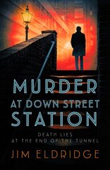 Murder at Down Street Station: The thrilling wartime mystery series цена и информация | Фантастика, фэнтези | pigu.lt