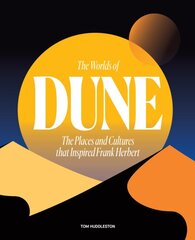 Worlds of Dune: The Places and Cultures that Inspired Frank Herbert kaina ir informacija | Istorinės knygos | pigu.lt