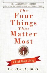 Four Things That Matter Most - 10th Anniversary Edition: A Book About Living Reissue цена и информация | Самоучители | pigu.lt