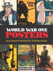 World War One Posters: An Anniversary Collection kaina ir informacija | Knygos apie meną | pigu.lt