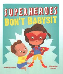 Superheroes Don't Babysit kaina ir informacija | Knygos mažiesiems | pigu.lt