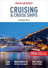 Insight Guides Cruising & Cruise Ships 2024 (Cruise Guide with Free eBook): Douglas Ward's Complete Guide to Cruising (Cruise Guide with Free eBook) 29th Revised edition цена и информация | Путеводители, путешествия | pigu.lt