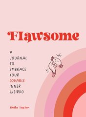 Flawsome: A Journal to Embrace Your Lovable Inner Weirdo kaina ir informacija | Knygos apie sveiką gyvenseną ir mitybą | pigu.lt