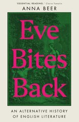 Eve Bites Back: An Alternative History of English Literature kaina ir informacija | Biografijos, autobiografijos, memuarai | pigu.lt