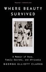 Where Beauty Survived: A Memoir of Race, Family Secrets, and Africadia kaina ir informacija | Biografijos, autobiografijos, memuarai | pigu.lt