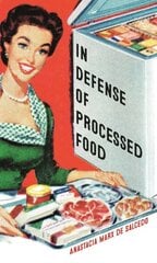 In Defense of Processed Food цена и информация | Книги рецептов | pigu.lt