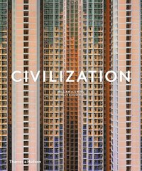 Civilization: The Way We Live Now цена и информация | Книги по фотографии | pigu.lt