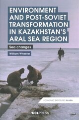 Environment and Post-Soviet Transformation in Kazakhstans Aral Sea Region: Sea Changes цена и информация | Книги по социальным наукам | pigu.lt