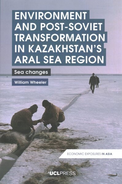 Environment and Post-Soviet Transformation in Kazakhstans Aral Sea Region: Sea Changes kaina ir informacija | Socialinių mokslų knygos | pigu.lt