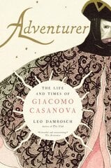 Adventurer: The Life and Times of Giacomo Casanova kaina ir informacija | Biografijos, autobiografijos, memuarai | pigu.lt