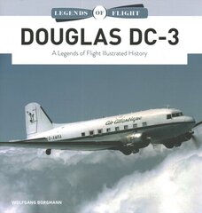 Douglas DC-3: A Legends of Flight Illustrated History kaina ir informacija | Kelionių vadovai, aprašymai | pigu.lt