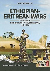 Ethiopian-Eritrean Wars, Volume 1: Eritrean War of Independence, 1961-1988 цена и информация | Исторические книги | pigu.lt